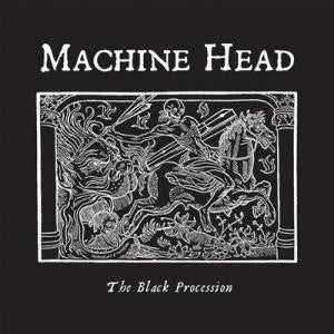 Machine Head - The Black Procession