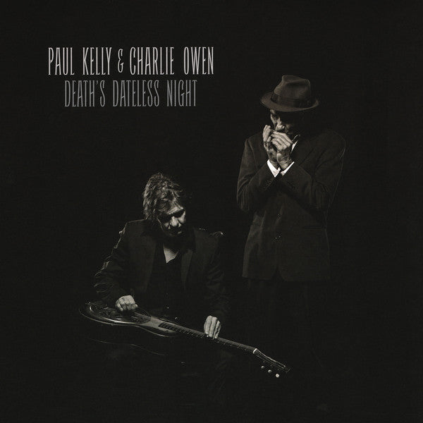 Paul Kelly & Charlie Owen - Death's Dateless Night