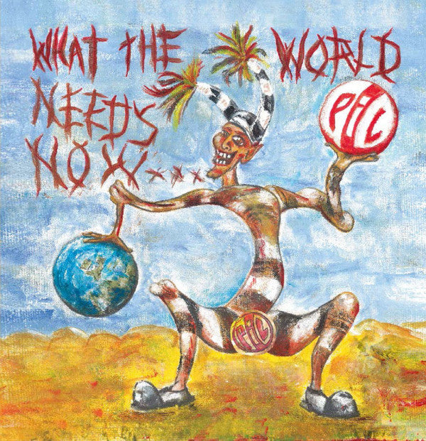 PiL* - What The World Needs Now...