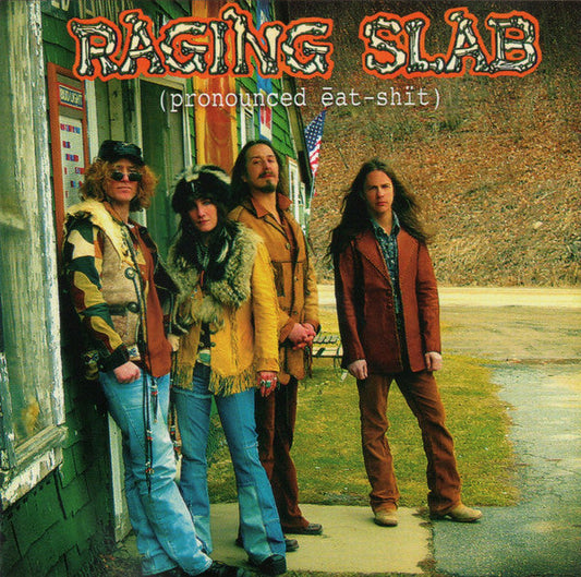Raging Slab - (Pronounced Eat-Shit) (CD)
