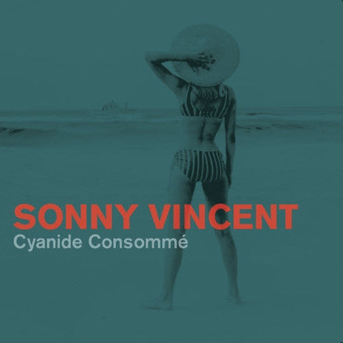 Sonny Vincent - Cyanide Consommé