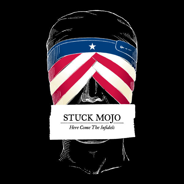Stuck Mojo - Here Come The Infidels