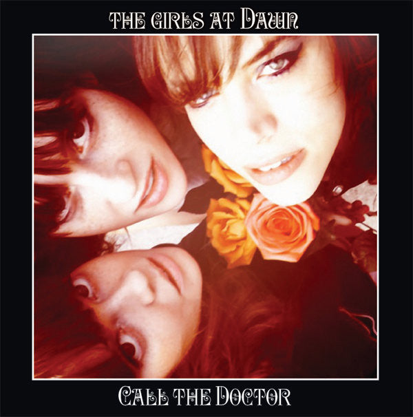 The Girls At Dawn - Call The Doctor