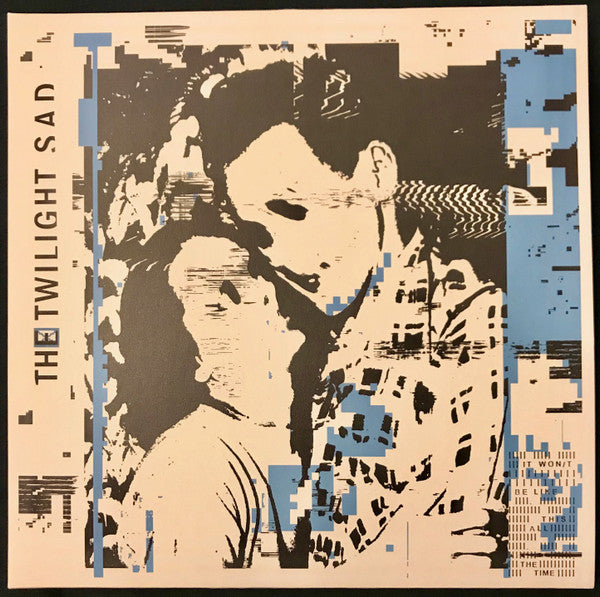 The Twilight Sad - It Won/t Be Like This All The Time