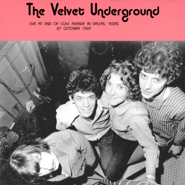 The Velvet Underground - Live At End Of Cole Avenue In Dallas, Texas, 27 October 1969